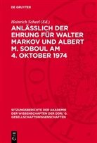 Heinrich Scheel - Anläßlich der Ehrung für Walter Markov und Albert M. Soboul am 4. Oktober 1974
