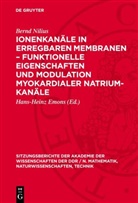 Bernd Nilius, Hans-Heinz Emons - Ionenkanäle in erregbaren Membranen - funktionelle Eigenschaften und Modulation myokardialer Natrium-Kanäle