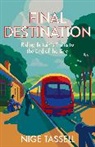 Nige Tassell, Tassell Nige - Final Destination