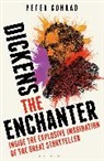 Peter Conrad - Dickens the Enchanter