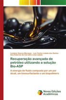 Ana Katerine de Carvalho Lima Lobato, Luiz Carlos Lobato dos Santos, Landson Soares Marques - Recuperação avançada de petróleo utilizando a solução Bio-ASP