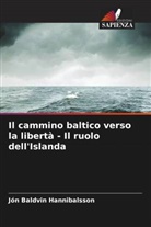 Jón Baldvin Hannibalsson - Il cammino baltico verso la libertà - Il ruolo dell'Islanda