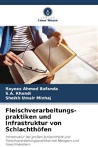 Rayees Ahmed Bafanda, S A Khandi, S. A. Khandi, S.A. Khandi, Sheikh U Minhaj, Sheikh Umair Minhaj - Fleischverarbeitungs- praktiken und Infrastruktur von Schlachth&ouml;fen