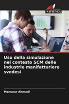 Mansour Ahmadi - Uso della simulazione nel contesto SCM delle industrie manifatturiere svedesi