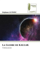 Stephane Le Piniec - La Gloire de KALLAK