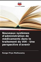 Ranga Priya Muthusamy - Nouveaux systèmes d'administration de médicaments dans le traitement du VIH - Une perspective d'avenir