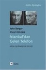 John Berger, Yücel Göktürk - Istanbuldan Gelen Telefon