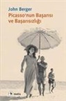 John Berger - Picassonun Basarisi ve Basarisizligi