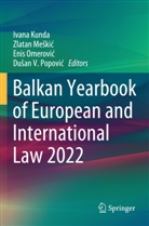 Ivana Kunda, Zlatan Me¿ki¿, Zlatan Meskic, Enis Omerovi¿, Enis Omerovic, Enis Omerovic et al... - Balkan Yearbook of European and International Law 2022
