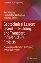 Hadi Khabbaz, Ali Parsa, Cholachat Rujikiatkamjorn - Geotechnical Lessons Learnt-Building and Transport Infrastructure Projects