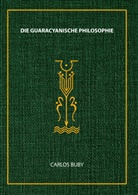 Carlos Buby - Die Guaracyanische Philosophie