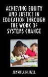 Jennifer Neitzel - Achieving Equity and Justice in Education Through the Work of