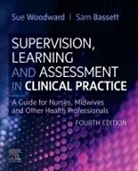 Sam (Lead Midwife for Education Bassett, Bassett Sam, Sue Woodward - Supervision, Learning and Assessment in Clinical Practice