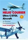 Frank Joseph Rowe - The Helio Courier Ultra C/STOL Aircraft