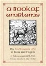 Andrea Alciati, Andrea/ Moffitt Alciati, John F. Moffitt - A Book of Emblems