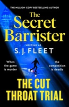 The Secret Barrister, S J Fleet, S. J. Fleet, The Secret Barrister - The Cut Throat Trial