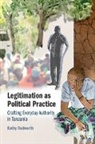 Kathy Dodworth, Kathy (University of Edinburgh) Dodworth - Legitimation As Political Practice