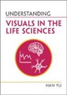 Han Yu, Han (Kansas State University) Yu, Yu Han - Understanding Visuals in the Life Sciences