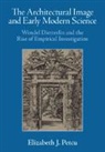 Elizabeth J. Petcu, Elizabeth J. (University of Edinburgh) Petcu - Architectural Image and Early Modern Science