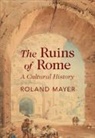 Roland Mayer, Roland (King's College London) Mayer, Roland (King''s College London) Mayer - Ruins of Rome