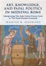 Marius B. Hauknes, Marius B. (University of Notre Dame Hauknes - Art, Knowledge, and Papal Politics in Medieval Rome