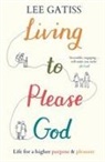 Lee Gatiss, Lee (Reader) Gatiss - Living to Please God