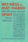 Gurjit Singh Matharoo, Vagish Naganur - Wit-ness to Mat-Haroo (??-????) Spirit