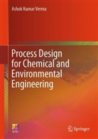 Ashok Kumar Verma - Process Design for Chemical and Environmental Engineering