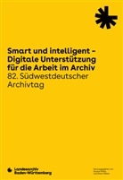Daniel Fähle, Müller, Peter Müller - Smart und intelligent - Digitale Unterstützung für die Arbeit im Archiv