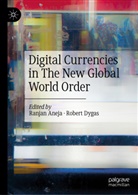 Ranjan Aneja, Dygas, Robert Dygas - Digital Currencies in The New Global World Order