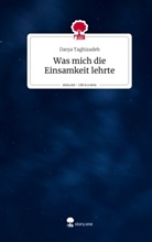 Darya Taghizadeh - Was mich die Einsamkeit lehrte. Life is a Story - story.one