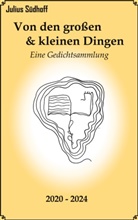 Julius Südhoff - Von den großen und kleinen Dingen