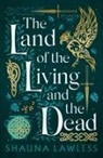 Shauna Lawless - The Land of the Living and the Dead