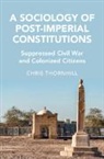 Chris Thornhill, Chris (University of Birmingham) Thornhill, Thornhill Chris - Sociology of Post-Imperial Constitutions