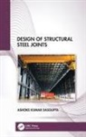 Ashoke Kumar Dasgupta - Design of Structural Steel Joints