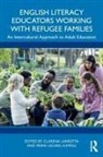 Clarena (Counselling Larrotta, Clarena Larrotta, Merih Ugurel-Kamisli - English Literacy Educators Working With Refugee Families