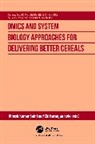 Dinesh (Texas Tech University Kumar Saini, Chittaranjan Kole, Kole Chittaranjan, Dinesh Kumar Saini - Omics and System Biology Approaches for Delivering Better Cereals