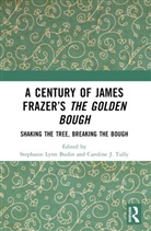 Stephanie Lynn Tully Budin, Stephanie Lynn Budin, Budin Stephanie Lynn, Caroline J. Tully - Century of James Frazers the Golden Bough