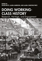 Oliver (National Railway Museum Betts, Oliver Betts, Laura Harrison, Harrison Laura, Laura Christine Price - Doing Working-Class History