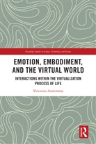 Vincenzo Auriemma - Emotion, Embodiment and the Virtual World