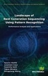 Tapas Bhadra, Loveleen Gaur, Saurav Mallik, Soumita Seth, Mingqiang Wang - Landscape of Next Generation Sequencing Using Pattern Recognition