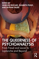 Vanessa Punzi Sinclair, Elisabeth Punzi, Myriam Sauer, Vanessa Sinclair - Queerness of Psychoanalysis