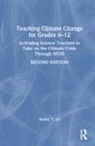 Kelley T. Le, Kelley T. (University of California Irvine Sci Le, Kelley T. Lê - Teaching Climate Change for Grades 612