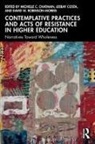 Michelle C. Costa Chatman, Michelle C. Chatman, LeeRay Costa, David W. Robinson-Morris - Contemplative Practices and Acts of Resistance in Higher Education