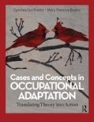 Mary Frances Baxter, Cynthia Lee Evetts - Cases and Concepts in Occupational Adaptation