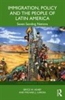 Bryce W. Ashby, Bryce W. (Donati Law Ashby, Michael J. Larosa, LaRosa Michael J. - Immigration, Policy and the People of Latin America