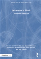 Jan-Olof Hepworth-Sawyer Gullo, Jan-Olof Gullö, Russ Hepworth-Sawyer, Hepworth-Sawyer Russ, Dave Hook, Hook Dave... - Innovation in Music: Innovation Pathways