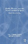 Pamela J. (University of Iowa Creedon, Pamela J. Creedon, Creedon Pamela J., Laura A. Wackwitz, Wackwitz Laura A. - Media, Women, and the Transformation of Sport