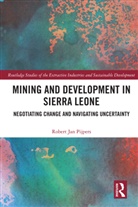 Robert Jan Pijpers - Mining and Development in Sierra Leone