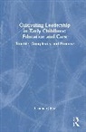 Leanne Gibbs, Leanne (University of Wollongong Gibbs - Cultivating Leadership in Early Childhood Education and Care